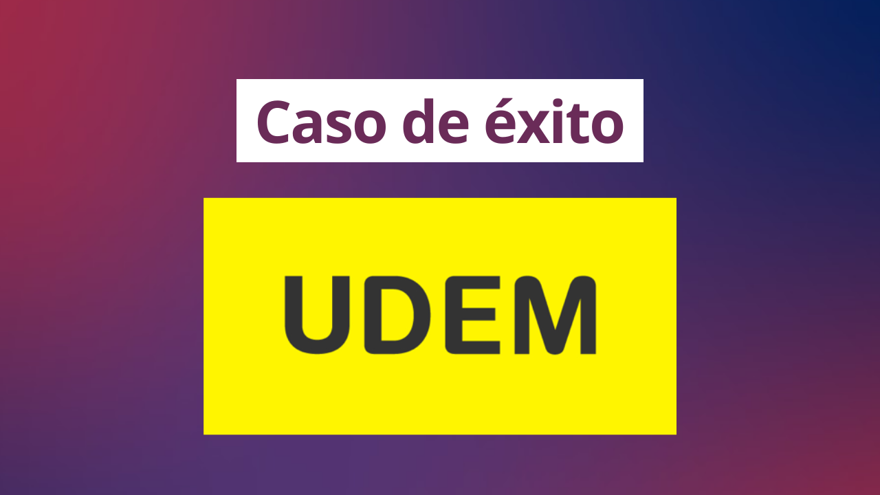 Caso de éxito UDEM